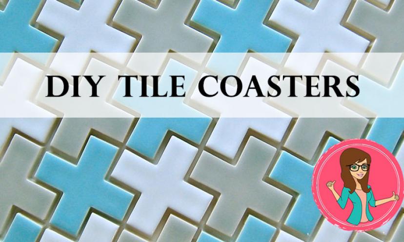 DIY Tile Coasters!