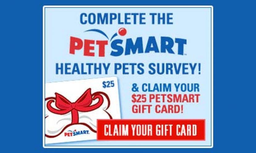 Claim Your $25 PetSmart Gift Card!
