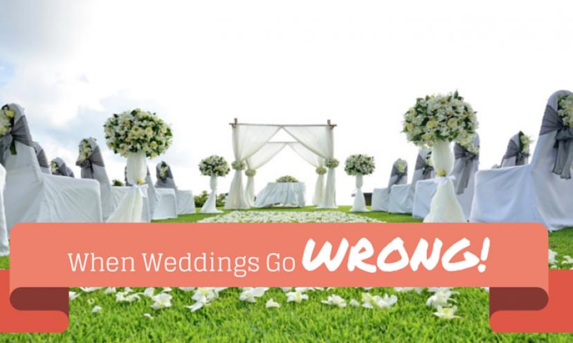 6 Times When Weddings Went Horribly Wrong!