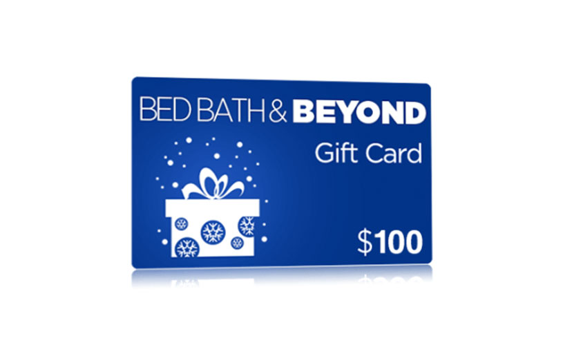 Get a $100 Bed Bath & Beyond Gift Card! - Get it Free