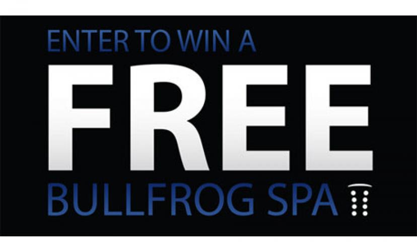 Enter to Win a Bullfrog Spa Worth $10,000!