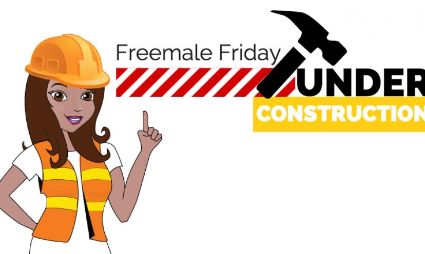 Under Construction: Freemale Fridays – For the Frugal, Fabulous Female!