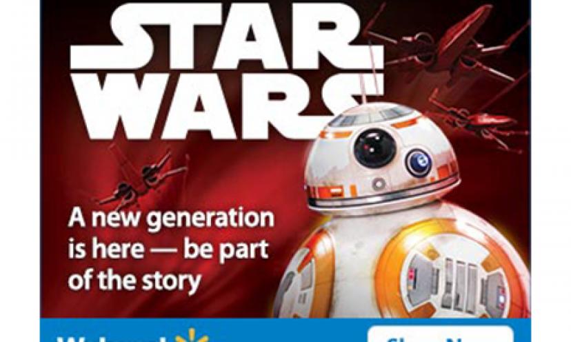 Star Wars A New Generation is here. Be part of the story & save big at Walmart.com!