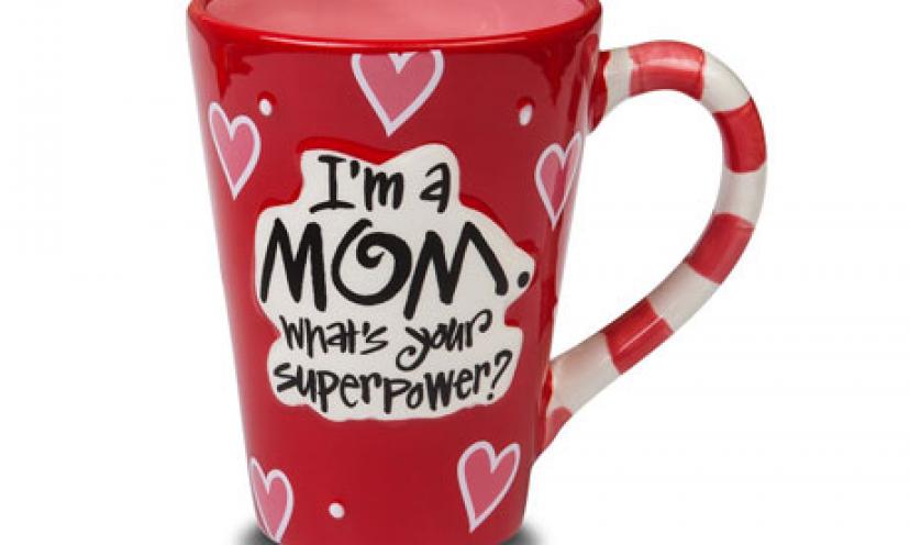 Save 50% Off The “I’m a Mom, What’s Your SuperPower?” Mug!