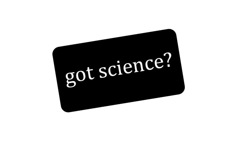 Get a FREE “Got Science?” Sticker!