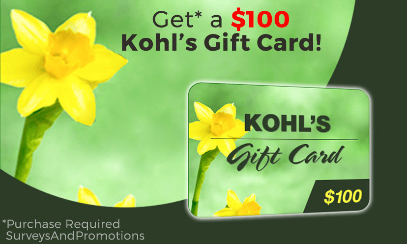 Get a $100 Kohl’s Gift Card!