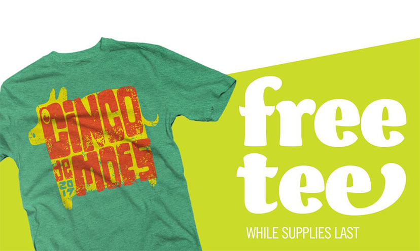 Get a FREE Cinco de Moes T-Shirt!