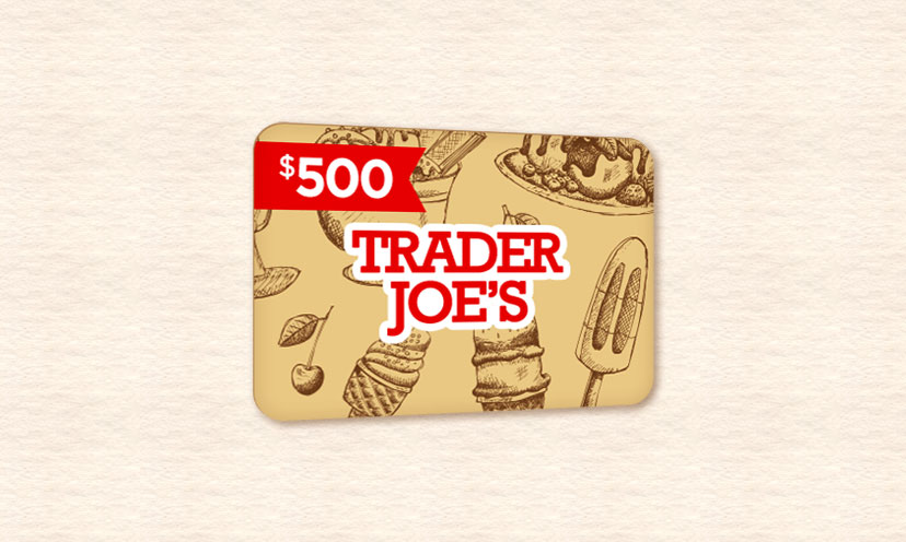 Claim a $500 Trader Joe s Gift Card Get It Free